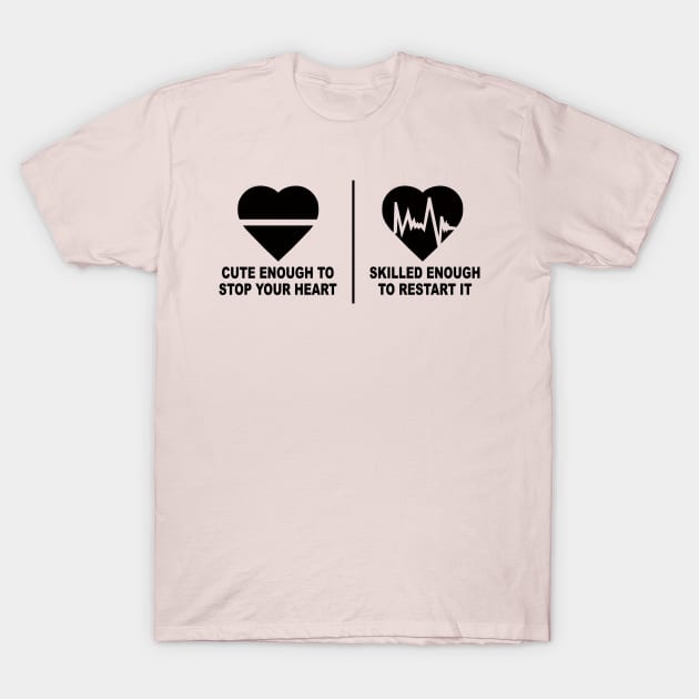 Cute Enough to Stop Your Heart T-Shirt by lahuwasi